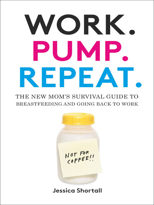 Title details for Work. Pump. Repeat. by Jessica Shortall - Available